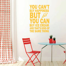 Load image into Gallery viewer, &quot;You Can&#39;t Buy Happiness&quot; Ice Cream Quotes Wall Decor – Inspirational Vinyl Wall Sticker